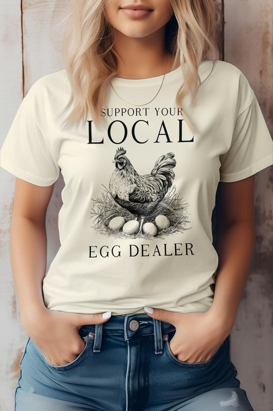 Support Your Local Egg Dealer Farm Graphic Tee